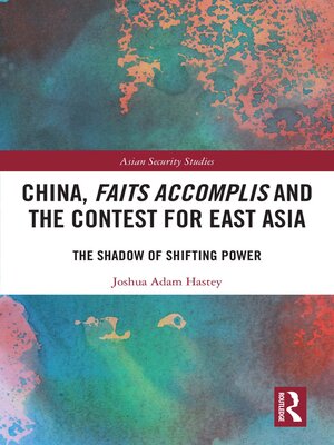 cover image of China, Faits Accomplis and the Contest for East Asia